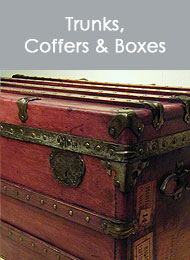 click here to view a list of our Trunks, Coffers and Boxes...